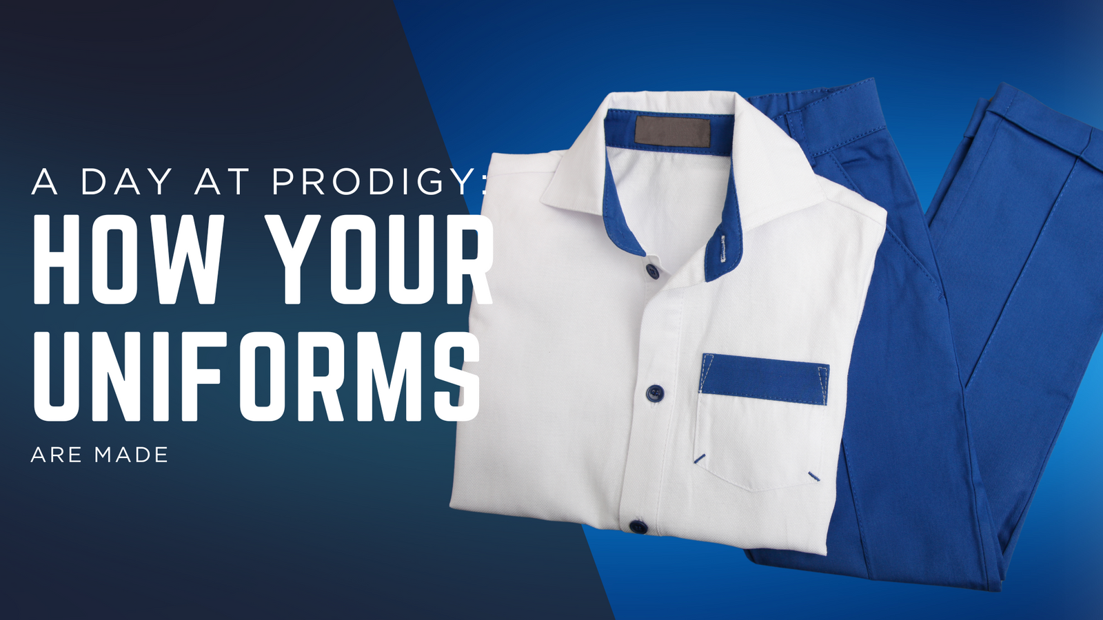 A Day at Prodigy: How Your Uniforms Are Made